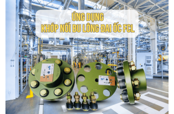 Khớp Nối Bu Lông Đai Ốc FCL Là Gì? Cấu Tạo, Thông Số Và Ứng Dụng Chi Tiết
